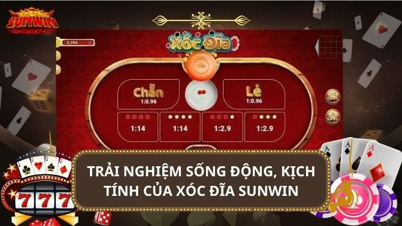 Trải nghiệm sống động, kịch tính của xóc đĩa SUNWIN